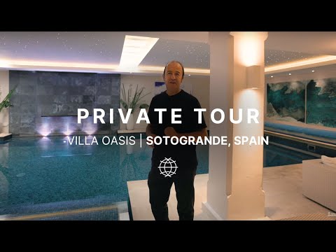 Private Tour - Villa Oasis | Sotogrande, Spain