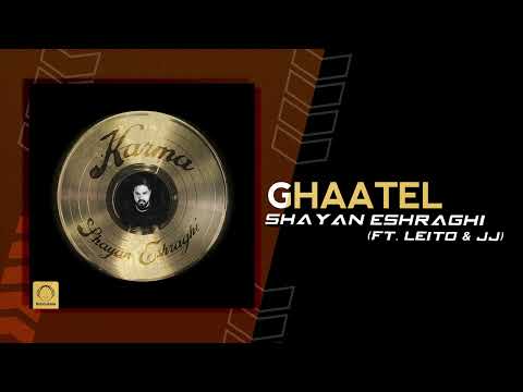 Shayan Eshraghi - Ghaatel (feat. Leito & Alireza jj) | OFFICIAL TRACK