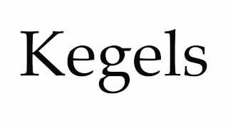 How to Pronounce Kegels