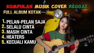 Download lagu KUMPULAN MUSIK KOTAK FULL ALBUM COVER REGGAE mp3