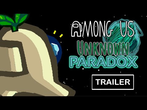 Among Us - Unknown Paradox Custom Map (Official Trailer)