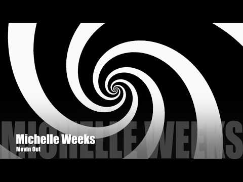 Michelle Weeks - Movin Out