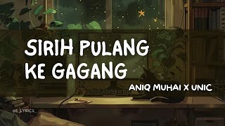 Download lagu Aniq Muhai X UNIC | Sirih Pulang Ke Gagang | Lyric Video mp3