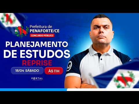 CONCURSO PREF. PENAFORTE/CE: PLANEJAMENTO DE ESTUDOS + LANÇAMENTO DO CURSO - reprise