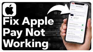 How To Fix Apple Pay Not Working