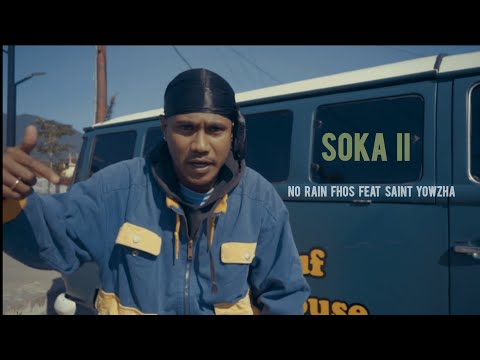 NO RAIN FHOS - SOKA II feat SAINT YOWZHA (OFFICIAL MUSIC VIDEO)
