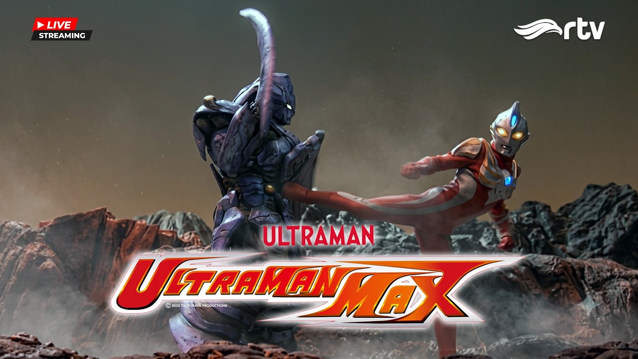 🔴LIVE | Ultraman Max  RTV | Semua Jadi Sakit