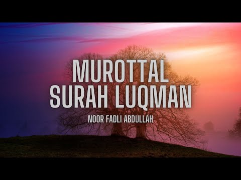 MAQAM JIHARKAH SURAH LUQMAN FULL VERSION ('AJAM) | سورة لقمان | RECITER : FADLI ABDULLAH
