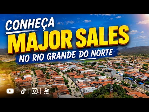 CONHEÇA MAJOR SALES: HISTÓRIA, CULTURA E BELEZAS DO SERTÃO POTIGUAR 🇧🇷