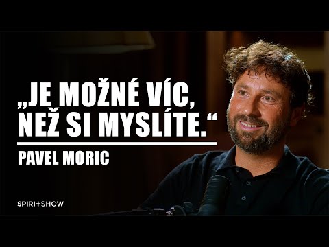 "Je možné víc, než si myslíte." | Pavel Moric | SPIRIT SHOW #48
