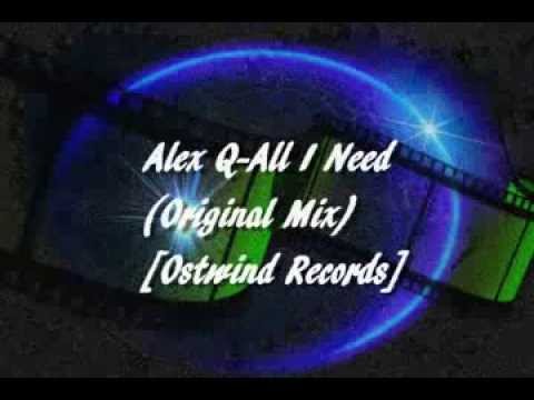Alex Q-All I Need (Original Mix) [Ostwind Records]