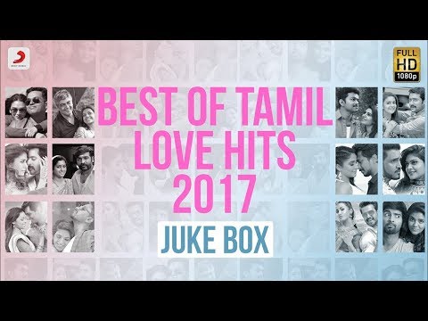 Best of Tamil Love Hits 2017 - Jukebox