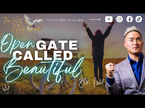 The Open Gate Called Beautiful with Dr. Ben Lim
