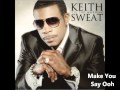 Keith Sweat - 'Til The Morning Album - Make You Say Ooh (In stores 11.8.11)