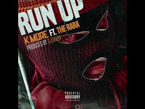 K More feat. The Rara - Run Up (Official Audio)