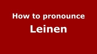 How to pronounce Leinen