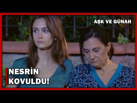 Selda, Nesrin'i Köşkten Kovdu, Kerim İle Arası Bozuldu! - Aşk Ve Günah 5.Bölüm