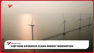 Việt Nam advances clean energy innovation | Vietnam Today