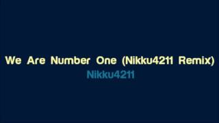 Nikku4211 - We Are Number One (Nikku4211 Remix)