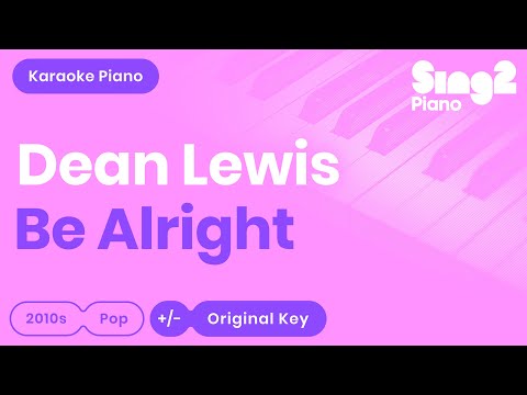 Be Alright (Piano Karaoke Instrumental) Dean Lewis