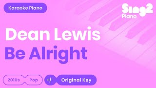 Be Alright (Piano Karaoke Instrumental) Dean Lewis