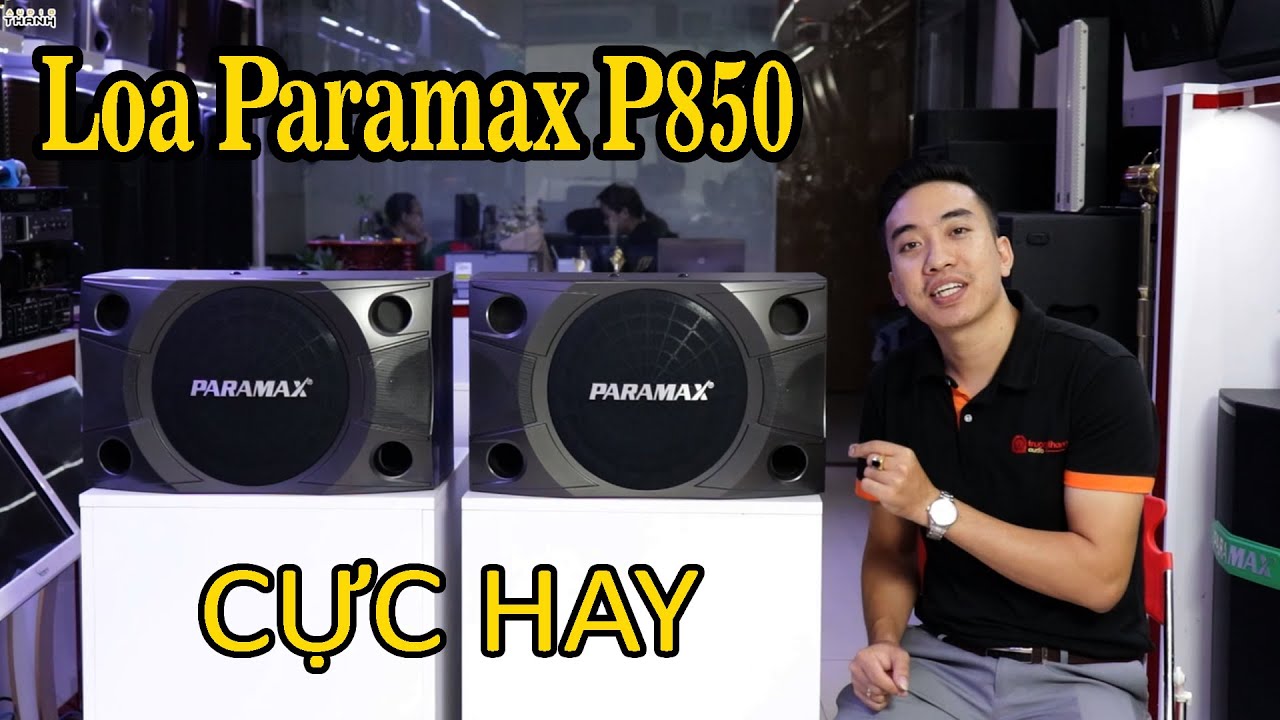 Video giới thiệu loa Paramax P850 cực hay