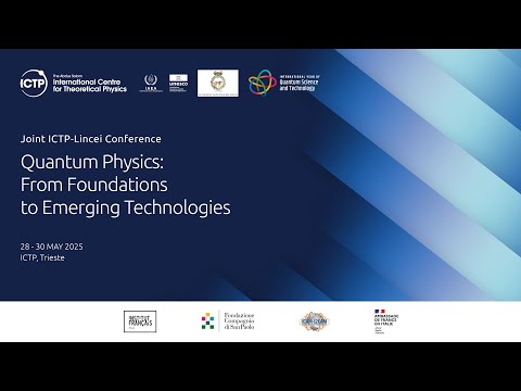Joint ICTP-Lincei Conference on Quantum Physics: from Foundations to Emerging Technologies - Day 1