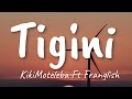 KikiMoteleba Ft Franglish - Tigini (Remix)