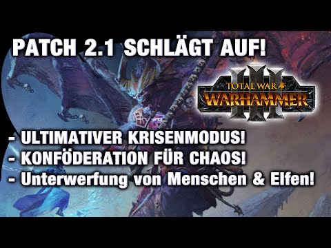 PATCH 2.1! ULTIMATIVE KRISE! Konföderation für Chaos! Unterwerfung von Menschen & Elfen! Warhammer 3