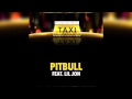 El Taxi (Spanglish Remix) – Pitbull ft. Lil Jon & Osmani Garcia – Audio
