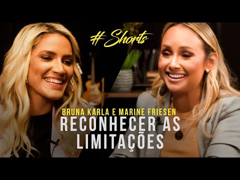 Reconhecer as Limitações | Bruna Karla e Marine Friesen #Shorts