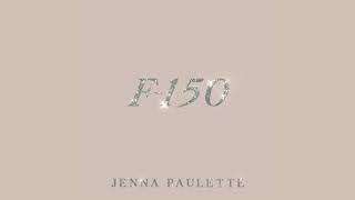 Jenna Paulette | F-150 (Official Audio)