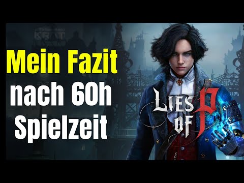 Lies of P: Bestes Soulslike aller Zeiten? So fällt mein Fazit nach 60 Stunden Spielzeit aus!