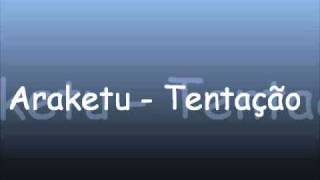Ara Ketu - Tentação