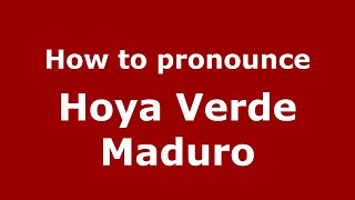 How to pronounce Hoya Verde Maduro
