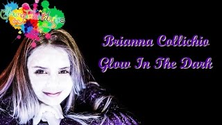 Brianna Collichio ♥ Glow In The Dark