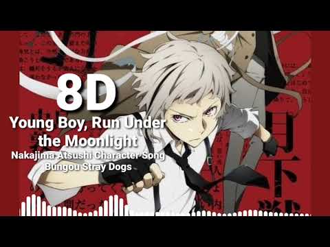 Nakajima Atsushi - Young Boy, Run Under the Moonlight (8D AUDIO) Character Song | Bungou Stray Dogs