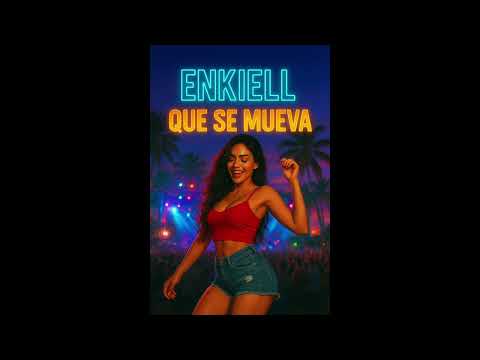 Enkiell - Que Se Mueva 🎶 (Prod by JC la Nevula) 