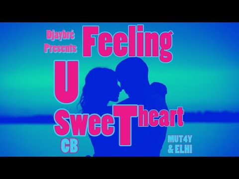 Feeling U Sweetheart By Djaybré (Mut4y & Elhi x CB)