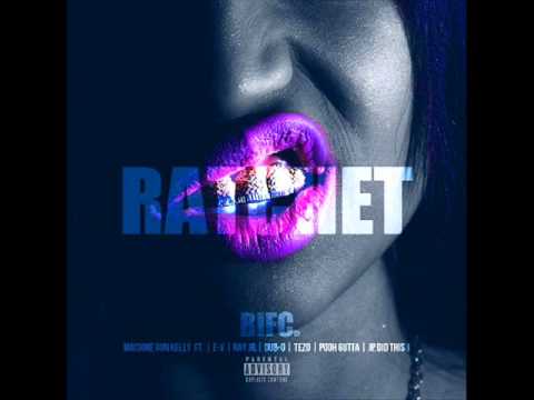 Machine Gun Kelly Ft. Ray Jr, E-V, Tezo, Dub-O, JP, Pooh Gutta - Ratchet