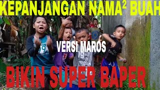 preview picture of video 'KEPANJANGAN NAMA2 BUAH SUPER BAPER @VERSI  BOCAH MAROS'