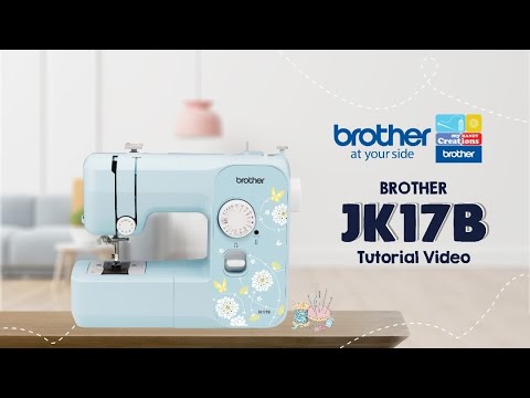 JK17B Brother Sewing Machine | Tutorial