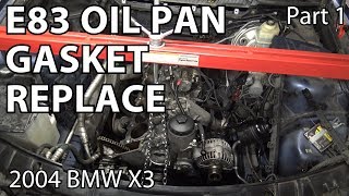 E83 X3 Oil Pan Gasket Replacement DIY - Part 1