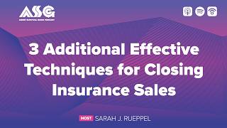 3 Additional Effective Techniques for Closing Insurance Sales