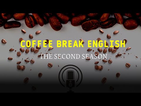 تعلم الانجليزية عن طريق السماع -coffee break english 2-