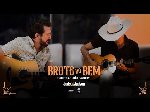 Jads e Jadson - Bruto do Bem "Tributo ao João Carreiro"