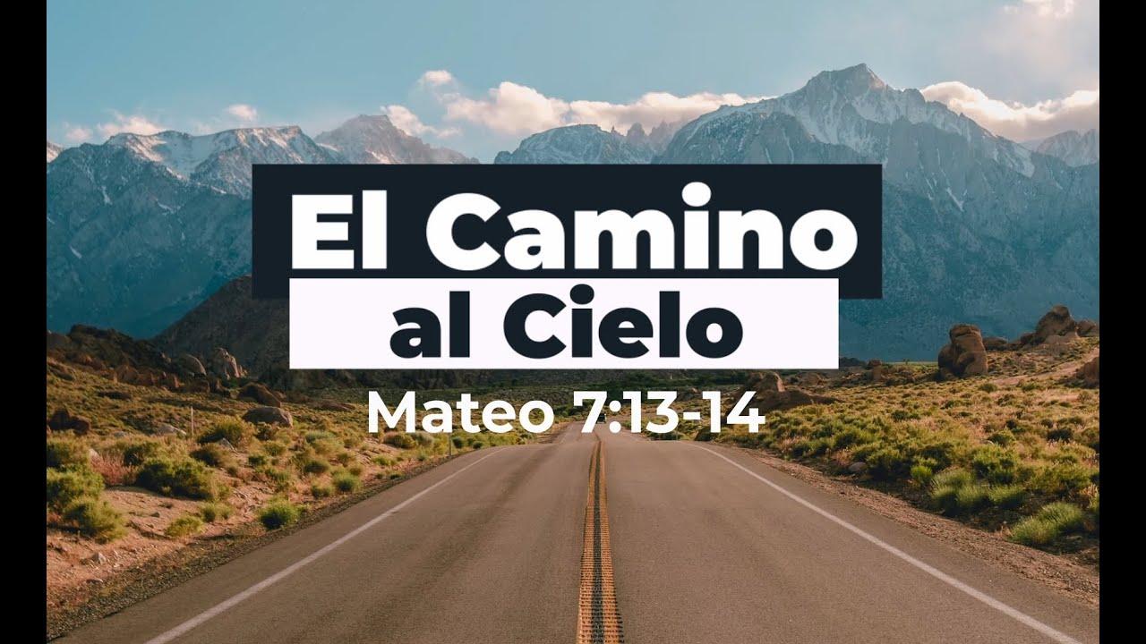🔴El Camino al Cielo - Mateo 7:13-14
