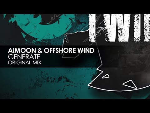 Aimoon & Offshore Wind - Generate (Original Mix)