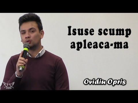 Ovidiu Opris - Isuse scump apleaca-ma | Video