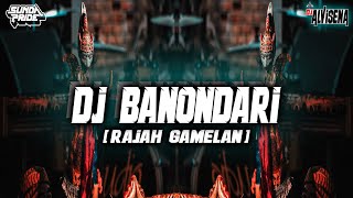 Download lagu DJ BANONDARI [RAJAH GAMELAN] DJ ALVISENA RMX feat ZAYSILET mp3